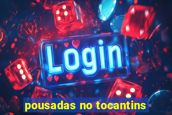 pousadas no tocantins